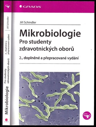 Mikrobiologie : pro studenty zdravotnických oborů (Jiří Schindler, 2014)