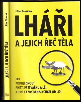Lháři a jejich řeč těla : jak prohlédnout finty, přetvářku a lži, které každý den slýcháte od lidí (Lillian Glass, 2014)