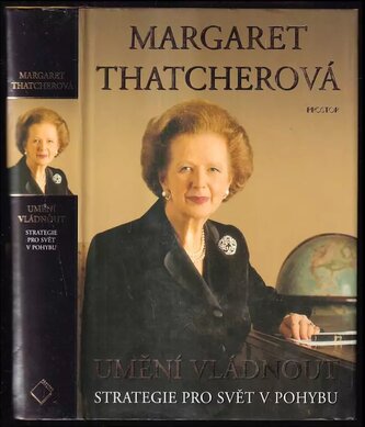 Umění vládnout : strategie pro svět v pohybu (Margaret Thatcher, 2003)