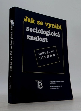 Jak se vyrábí sociologická znalost