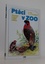 Ptáci v ZOO : Cizokrajní opeřenci a jejich mláďata Ptáci v ZOO : Cizokrajní opeřenci a jejich mláďata