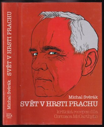 Svět v hrsti prachu : kritická recepce díla Cormaca McCarthyho (Michal Svěrák, 2012)