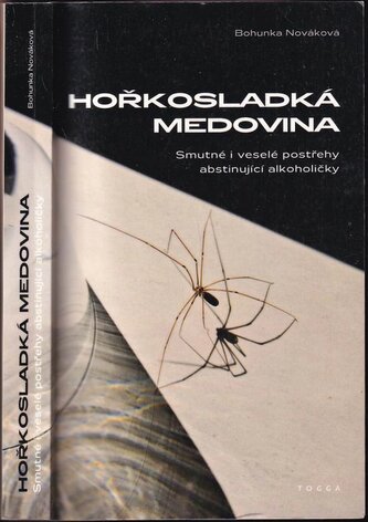 Hořkosladká medovina : smutné i veselé postřehy abstinující alkoholičky (Bohunka Nováková, 2011)