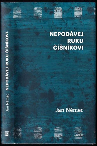 Nepodávej ruku číšníkovi (Jan Němec, 2011) Nepodávej ruku číšníkovi (Jan Němec, 2011)