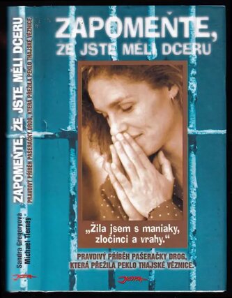 Zapomeňte, že jste měli dceru : "žila jsem s maniaky, zločinci a vrahy" : pravdivý příběh pašeračky drog, která přežila peklo th