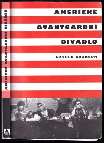 Americké avantgardní divadlo (Arnold Aronson, 2011)