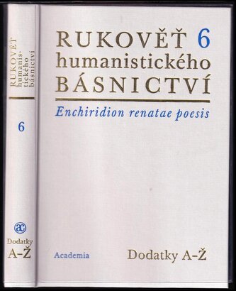Rukověť humanistického básnictví v Čechách a na Moravě : Dodatky A–Ž - 6, Dodatky A-Ž (Jan Martínek, 2011)