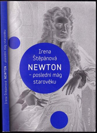 Newton, poslední mág starověku (Irena Štěpánová, 2012) Newton, poslední mág starověku (Irena Štěpánová, 2012)