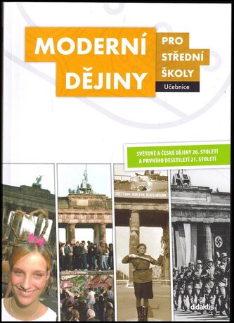 Moderní dějiny pro střední školy : světové a české dějiny 20. století a prvního desetiletí 21. století (Petr Dvořák, 2014)