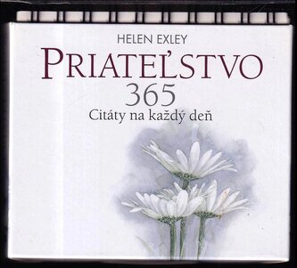 Priateľstvo : 365 : citáty na každý deň (Helen Exley, 2012)