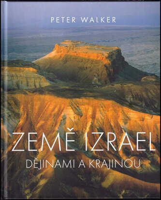 Země Izrael : dějinami a krajinou (P. W. L Walker, 2014)