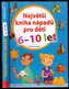 Největší kniha nápadů pro děti 6-10 let