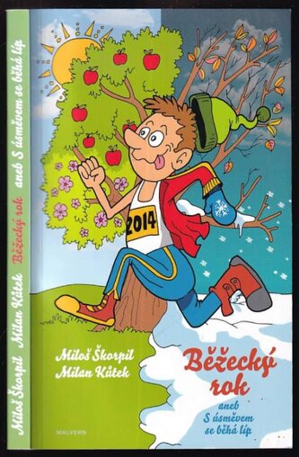 Běžecký rok, aneb, S úsměvem se běhá líp (Miloš Škorpil, 2014)