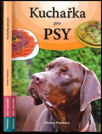 Kuchařka pro psy na každý den (Zdenka Prošková, 2014)