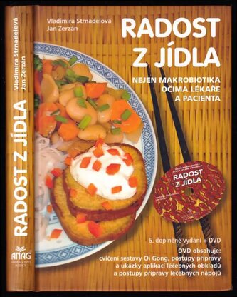 Radost z jídla : nejen makrobiotika očima lékaře a pacienta (Vladimíra Strnadelová, 2011)
