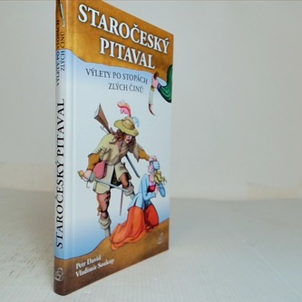 Staročeský pitaval, aneb výlety po stopách zlých činů