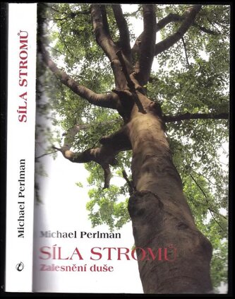 Síla stromů : zalesnění duše (Michael Perlman, 2014)