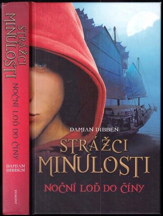 Strážci minulosti : Noční loď do Číny - Kniha třetí (Damian Dibben, 2014)