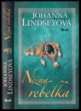 Něžná rebelka (Johanna Lindsey, 2014)