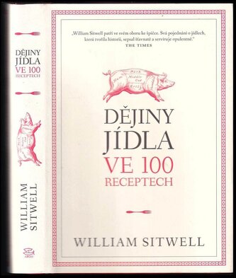 Dějiny jídla ve 100 receptech (William Sitwell, 2014) Dějiny jídla ve 100 receptech (William Sitwell, 2014)
