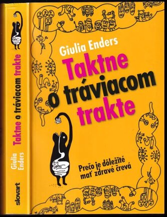 Taktne o tráviacom trakte : prečo je dôležité mať zdravé črevá (Giulia Enders, 2015)