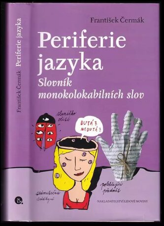 Periferie jazyka : slovník monokolokabilních slov (František Čermák, 2014)