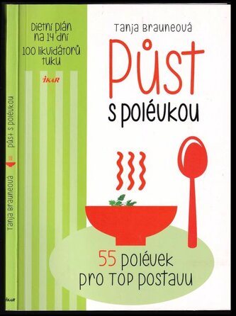 Půst s polévkou : 55 polévek pro top postavu : dietní plán na 14 dní : 100 likvidátorů tuku (Tanja Braune, 2015)