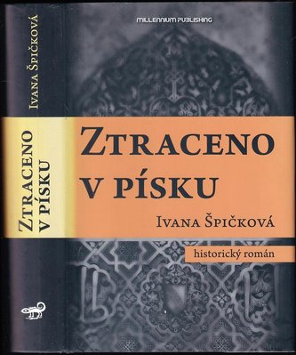 Ztraceno v písku : [historický román] (Ivana Špičková, 2014)