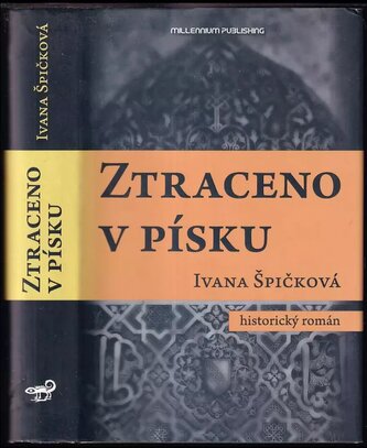 Ztraceno v písku : [historický román] (Ivana Špičková, 2014)