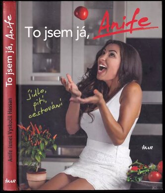 To jsem já, Anife : jídlo, pití, cestování (Anife Vyskočilová, 2015)
