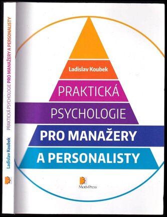 Praktická psychologie pro manažery a personalisty (Ladislav Koubek, 2014)