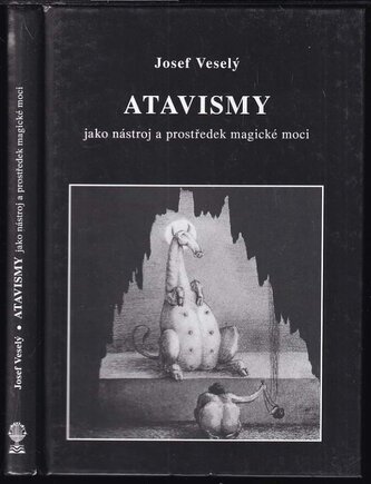 Atavismy jako nástroj a prostředek magické moci (Josef Veselý, 2014)