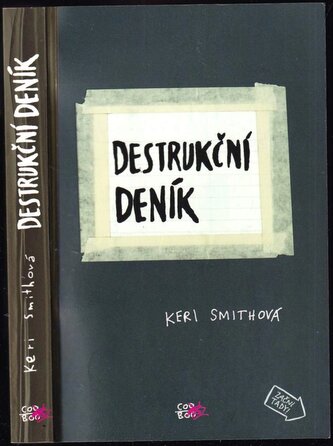 Destrukční deník : tvořit znamená ničit (Keri Smith, 2014)