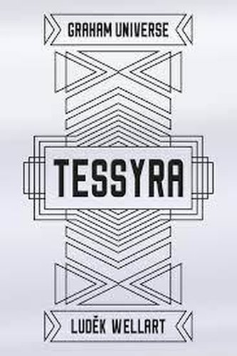 Tessyra : Graham Universe (Luděk Wellart, 2014)