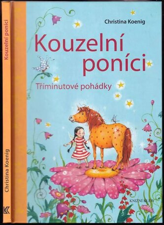 Kouzelní poníci : tříminutové pohádky (Christina Koenig, 2015)