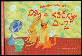 Přírodní léčba pro psy a kočky A-Z (Cheryl Schwartz, 2014)