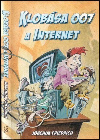 Klobása 007 a internet (Joachim Friedrich, 2004)