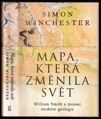 Mapa, která změnila svět : William Smith a zrození moderní geologie (Simon Winchester, 2004)