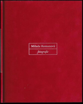 Milada Romanová : fotografie (Milada Romanová, 2014)