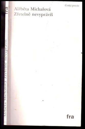 Zřetelně nevyprávíš (Alžběta Michalová, 2014)