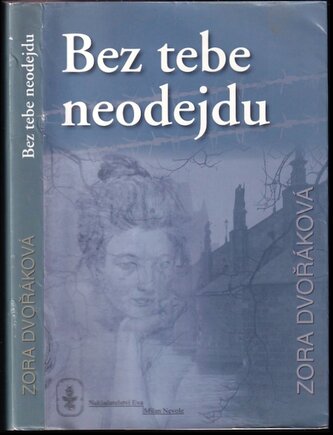 Bez tebe neodejdu (Zora Dvořáková, 2014)