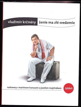 Vladimír Krčméry: ženie ma zlé svedomie : rozhovory s Martinom Hanusom a Jozefom Majchrákom (Jozef Majchrák, 2014)