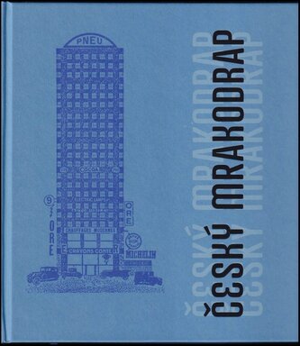 Český mrakodrap : [nejzajímavější výškové stavby 20. a 21. století] (Petr Vorlík, 2015)