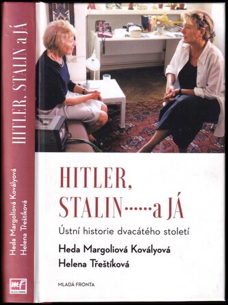 Hitler, Stalin... a já : ústní historie 20. století : rozhovor Hedy Margoliové-Kovályové, autorky knihy Na vlastní kůži (1973), 