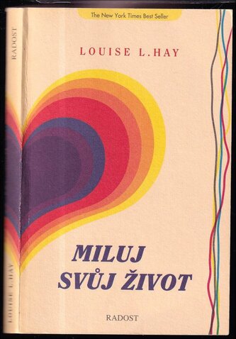 Miluj svůj život (Louise L Hay, 1993)