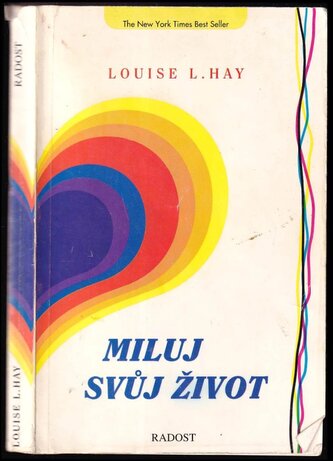 Miluj svůj život (Louise L Hay, 1993)