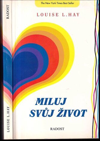 Miluj svůj život (Louise L Hay, 1993)