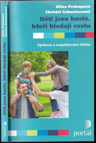 Děti jsou hosté, kteří hledají cestu : výchova a respektování dítěte (Jirina Prekop, 2015)