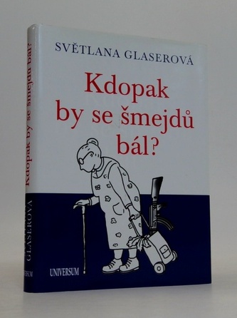 Kdopak by se šmejdů bál?