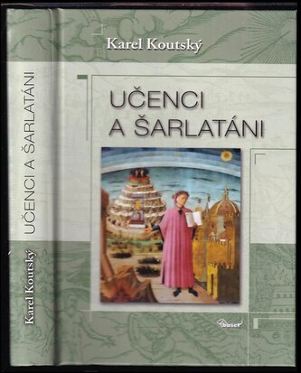 Učenci a šarlatáni : tajemství středověké učenosti, věrouky a pověr (Karel Koutský, 2015)